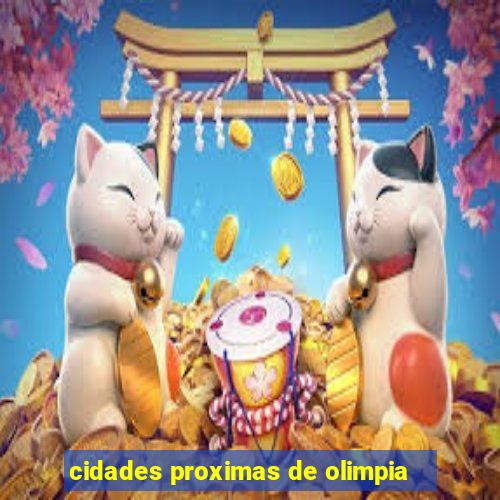 cidades proximas de olimpia